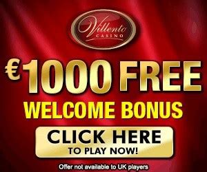 Villento Casino (Microgaming) €1000 free bonus + 50 free spins.